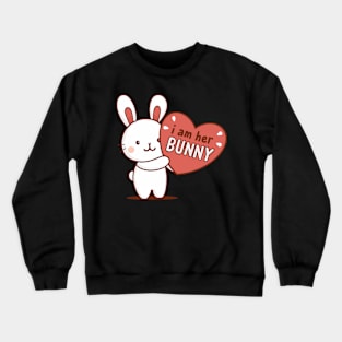 Adorable I Am Her Bunny Heartfelt Love Design Crewneck Sweatshirt